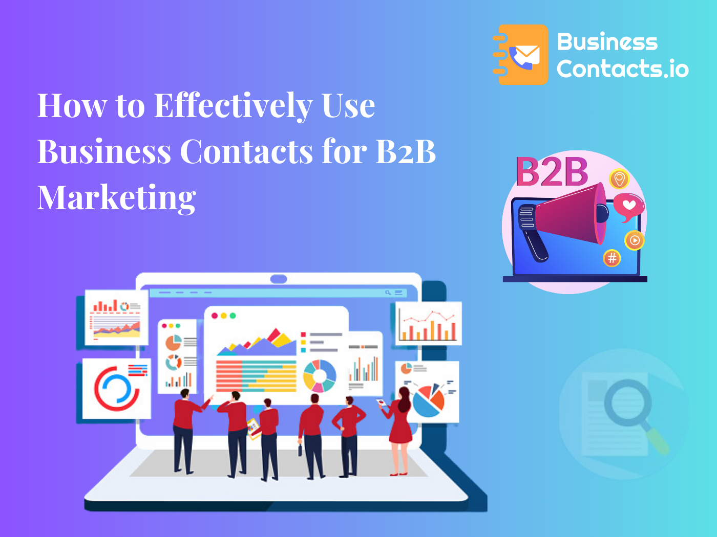 How to Effectively Use Business Contacts for B2B Marketing