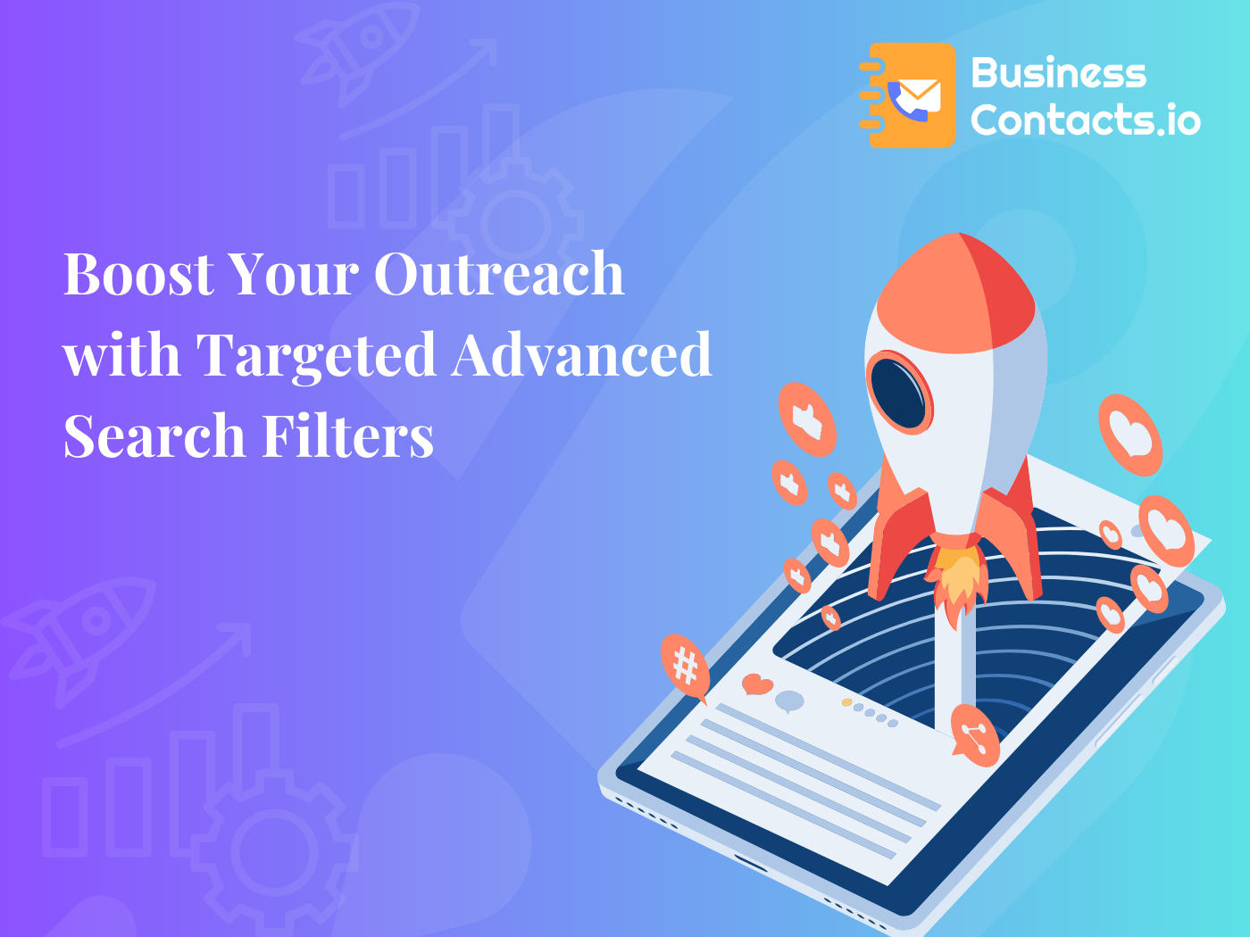 Boosting Your Outreach Strategy with Businesscontacts.io’s Advanced Search Filters