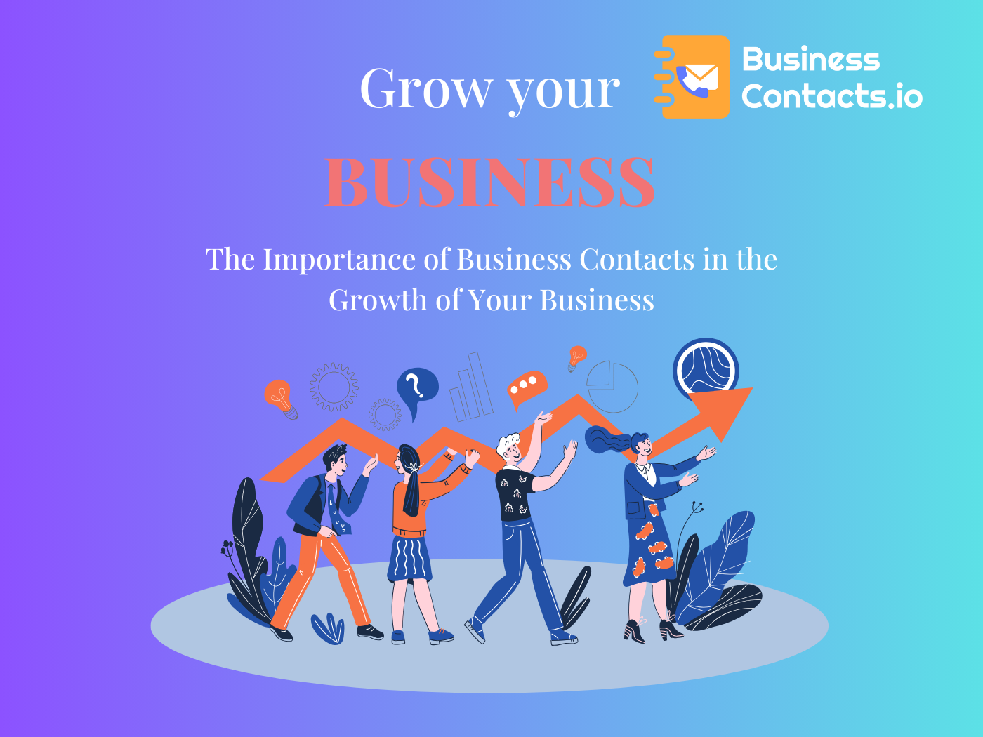 The Importance of Business Contacts in the Growth of Your Business