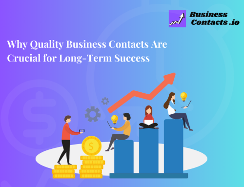 Why Quality Business Contacts Are Crucial for Long-Term Success